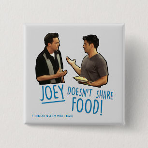 FRIENDS™ Joey teilt seine Nahrung nicht! Button