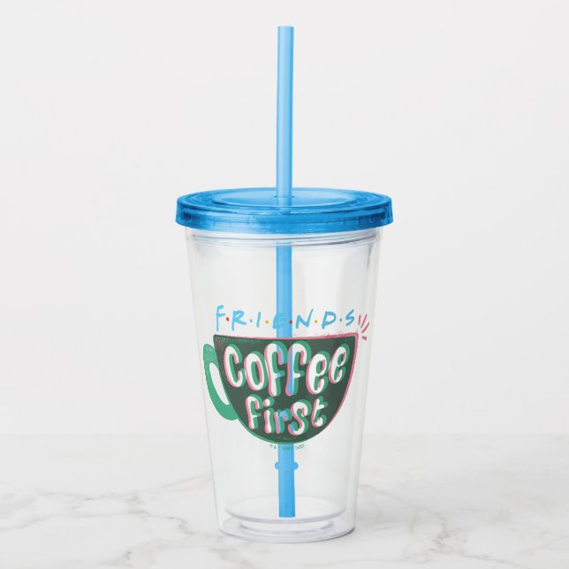 FRIENDS™ | Kaffee zuerst Acryltrinkbecher (Vorderseite)