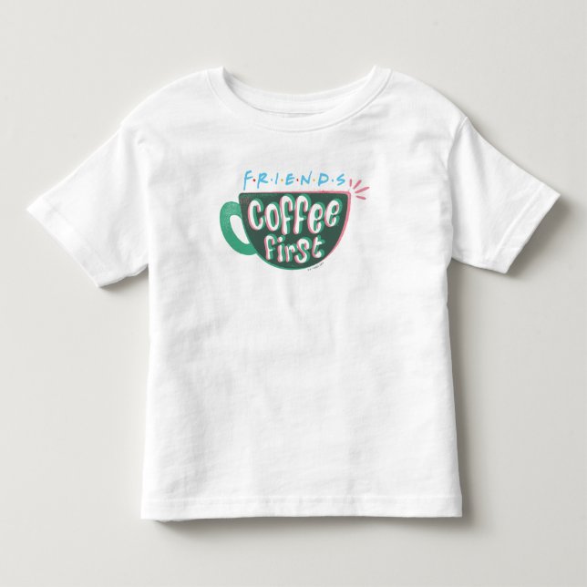 FRIENDS™ | Kaffee zuerst Kleinkind T-shirt (Vorderseite)