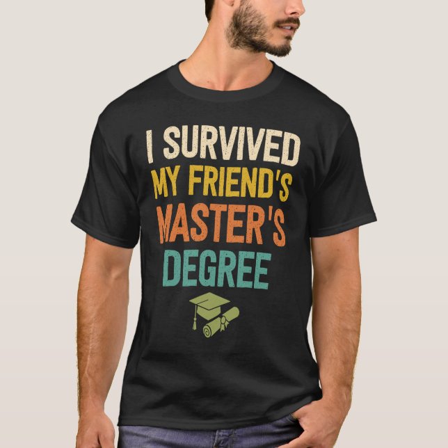 Friends masters degree graduation  friend mastered T-Shirt (Vorderseite)