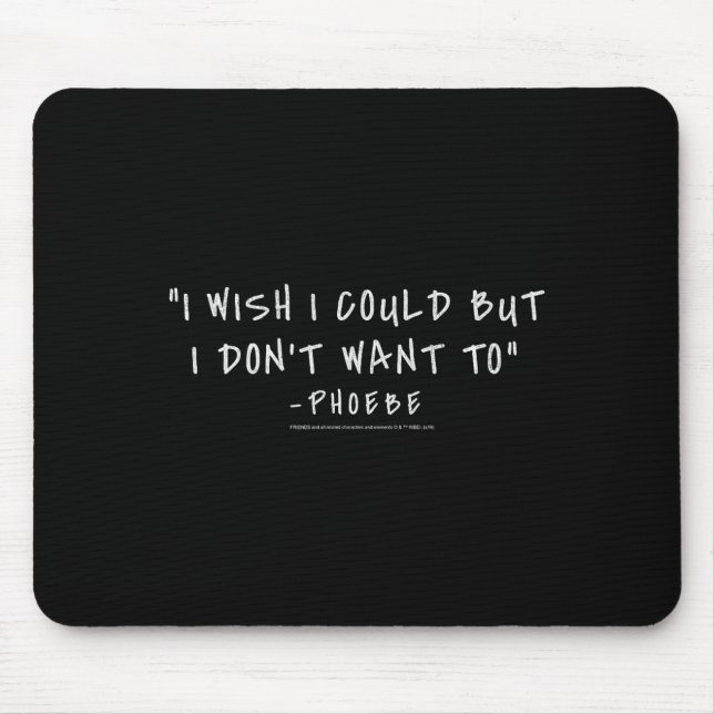 Friends Pcute Ss Cute Ssbe I Wish I Could But I Do Mousepad (Vorne)