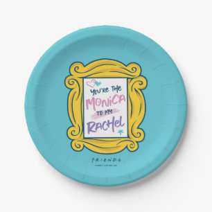 FRIENDS™ Peak Du bist der Monica zu meinem Rach Pappteller