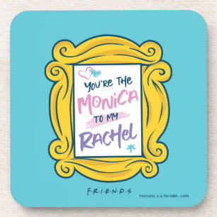 FRIENDS™ Peak  Du bist der Monica zu meinem Rachel Getränkeuntersetzer
