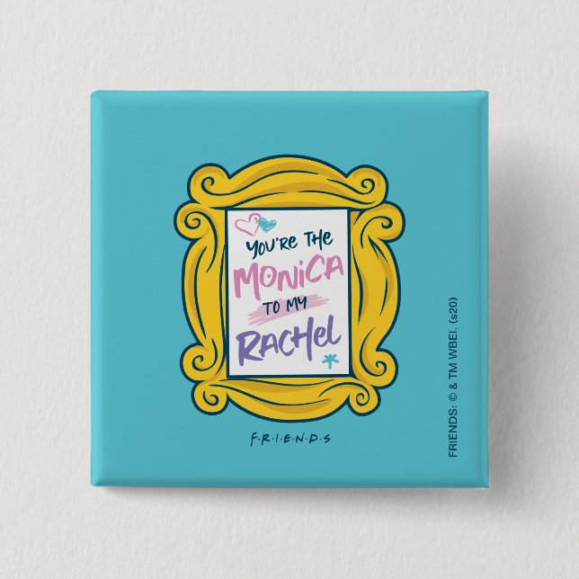 FRIENDS™ Peephole | Du bist die Monica zu meinem R Button (Vorderseite)