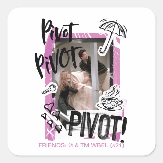 FRIENDS™ | Pivot Pivot PIVOT! Quadratischer Aufkleber (Vorderseite)