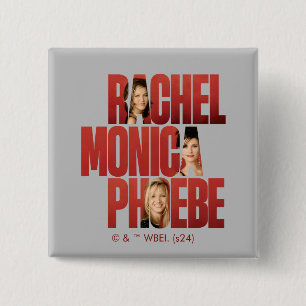FRIENDS™ Rachel, Monica & Phoebe Button