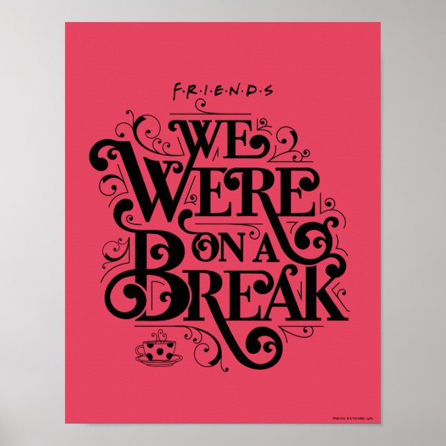 FRIENDS™ | We Were on a Break Poster (Vorne)