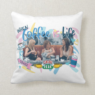 FRIENDS™   Wenn Kaffee im Leben ist Kissen