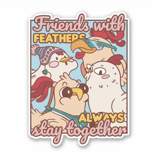 FRIENDS WITH FEATHERS ALWAYS STAY TOGETHER  AUFKLEBER (Vorderseite)