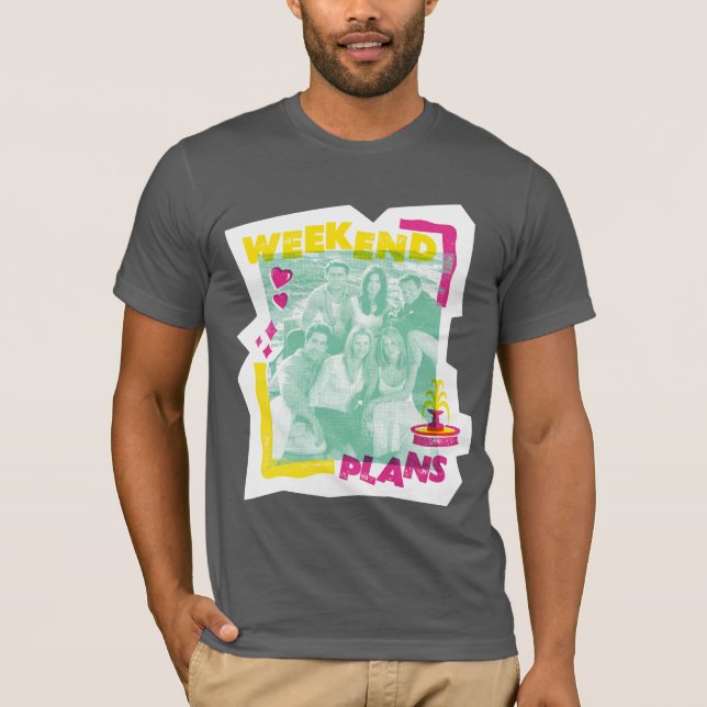 FRIENDS™ | Wochenendpläne T-Shirt (Vorderseite)