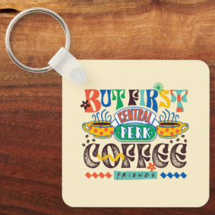 FRIENDS™ Zuerst Kaffee Lebendiges Grafikdesign Schlüsselanhänger