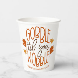 Friendsgiving Dinner Gobble Til You Wobble Pappbecher