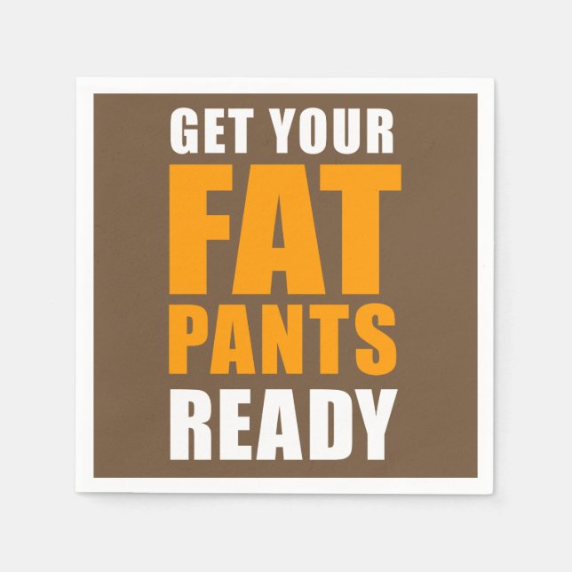 Friendsgiving Fat Pants Ready (AUF BROWN) Serviette (Vorderseite)