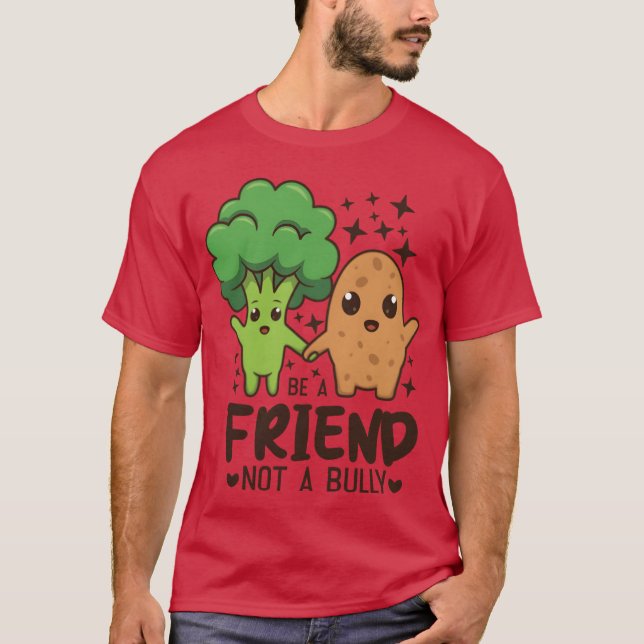 Friendship Quotes Be A Friend Not A Bully Cute fun T-Shirt (Vorderseite)