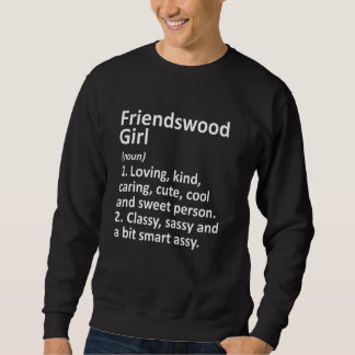 Friendswood Girl Tx Texas Funny City Zuhause Roots Sweatshirt