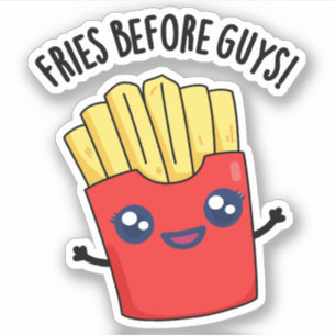 Fries Before Typ Funny Fries Pun Aufkleber