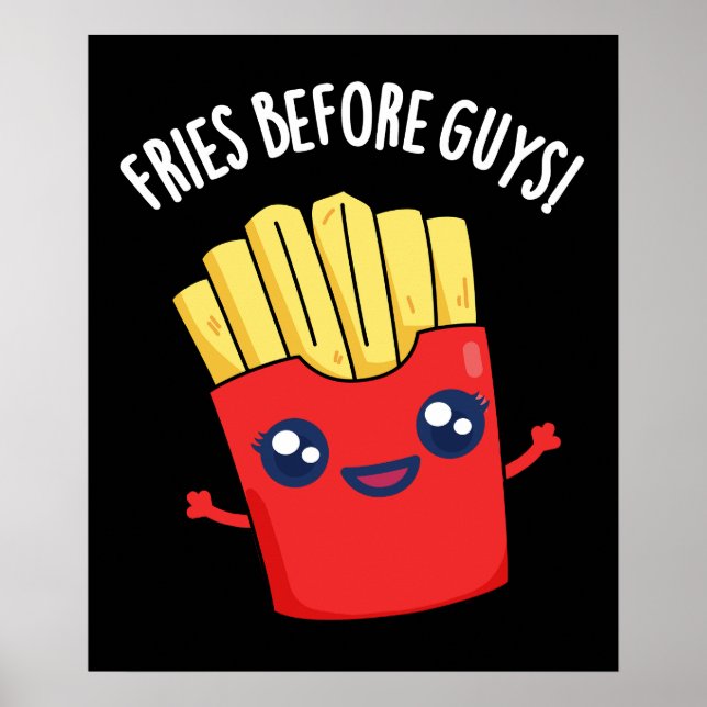 Fries Before Typ Funny Fries Pun Dark BG Poster (Vorne)