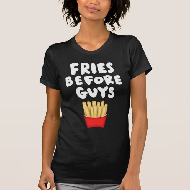 Fries Before Typ T - Shirt (Vorderseite)