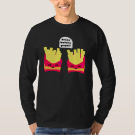 Fries Before Typ! T-Shirt