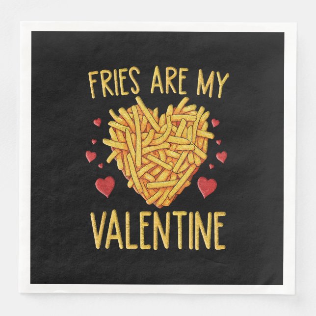 Fries sind meine Valentine Serviette (Vorderseite)