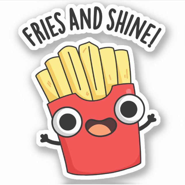 Fries und Shine Funny Food Puns Aufkleber (Vorderseite)