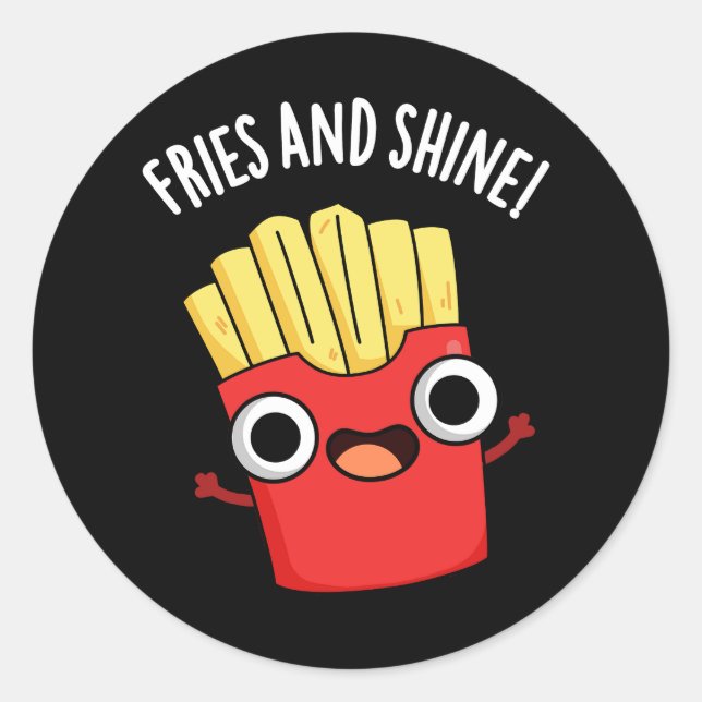 Fries und Shine Funny Food Puns Dark BG Runder Aufkleber (Vorderseite)