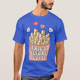 Fries vor Typ Mädchen nagen Verabreden Valentinsta T-Shirt