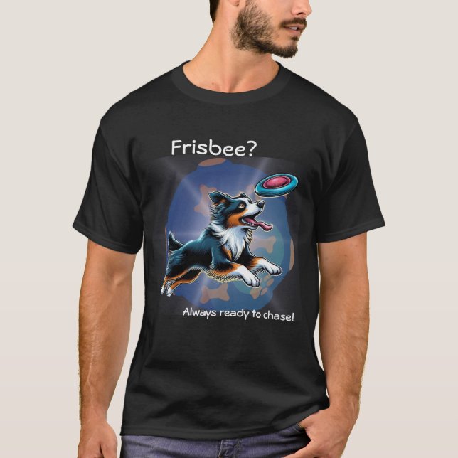 Frisbee? Immer bereit zu jagen! Aussie T-Shirt (Vorderseite)