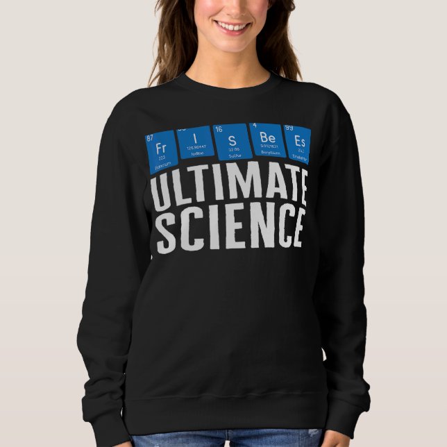 Frisbee Player Science Periodic Table Flying Disk Sweatshirt (Vorderseite)