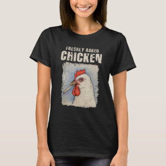 Frisch gebackenes Huhn Funny Chicken Farm Lover T-Shirt