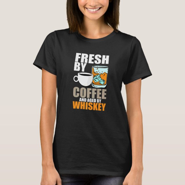frisch mit Kaffee im Whiskey-Single Malt Bourbo T-Shirt (Vorderseite)