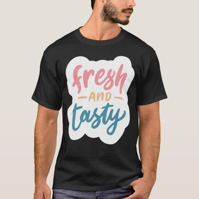 Frisch und lecker T-Shirt (Vorderseite)