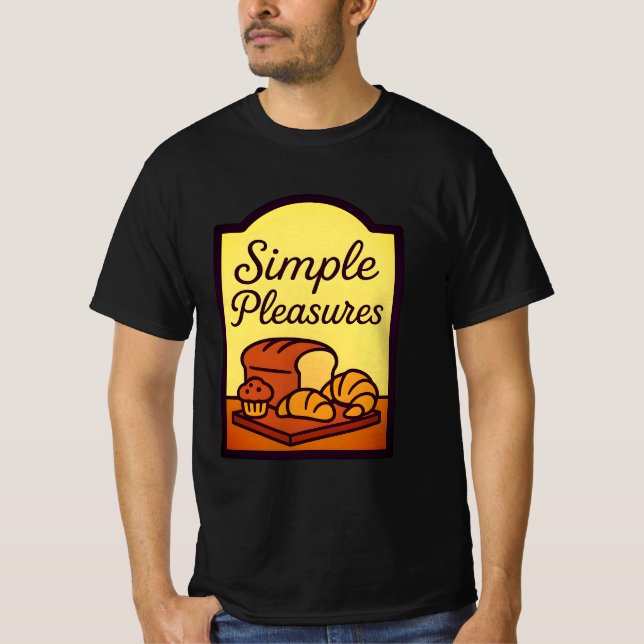Frische Brötchen Einfache Vergnügen Komfort T - Sh T-Shirt (Vorderseite)