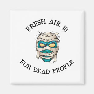 Frische Luft für Tote Magnet