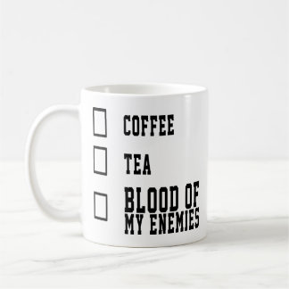 Frischer Kaffee-Zitat Tee Blut meiner Feinde Kaffeetasse