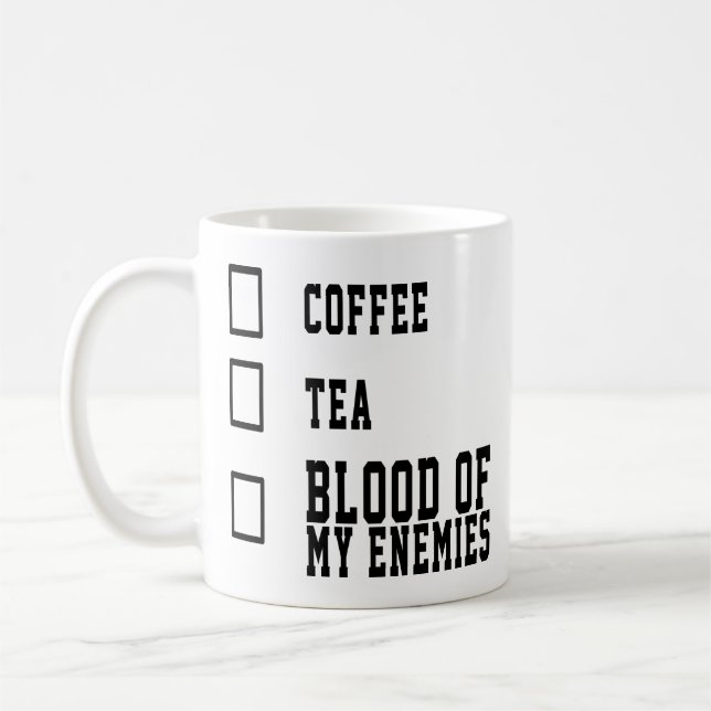 Frischer Kaffee-Zitat Tee Blut meiner Feinde Kaffeetasse (Links)