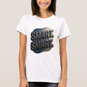 Frisches Grau SMART SEHR SMART Fettes Design T-Shirt