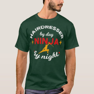 Friseur am Tag Ninja durch Nachttrappe Stylist T-Shirt