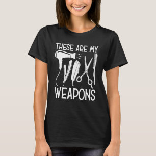 Friseur Barbar Waffen Dies Sind Meine Waffen T-Shirt