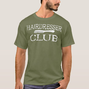Friseur Club Friseursalon Barber Haare Brush T-Shirt