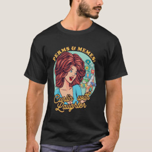 Friseur Dauerwelle Haarschnitt Meme Salon Kosmetik T-Shirt