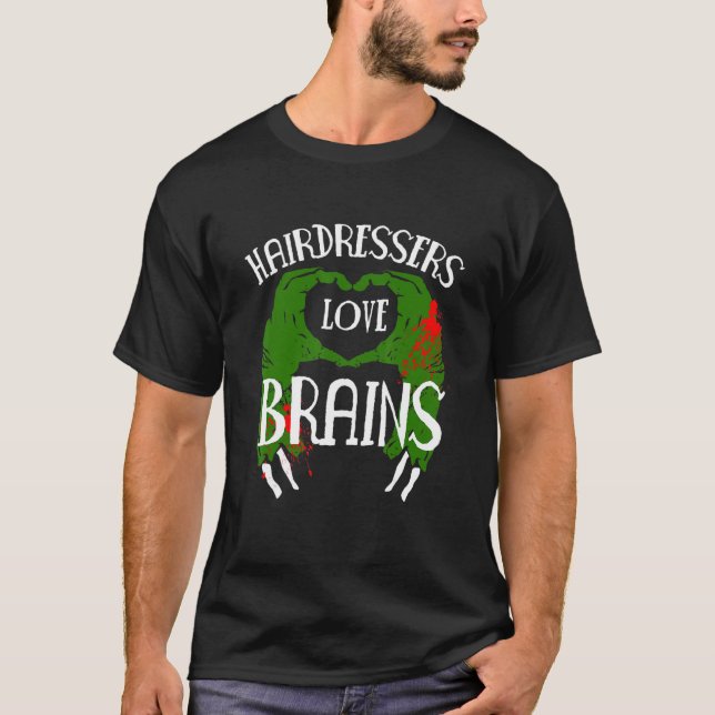 Friseure Liebe Brains Zombie Hair Stylist T-Shirt (Vorderseite)