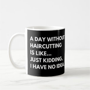 Friseure und Friseure Sonniges Sprichwort Kaffeetasse