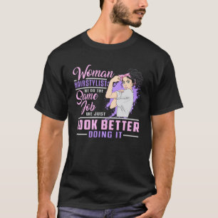 Friseurin Hair Stylist Barber Frau Job Geschenk T-Shirt
