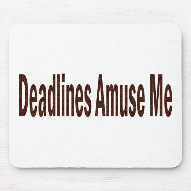 Fristen unterhalten mich mousepad (Vorne)