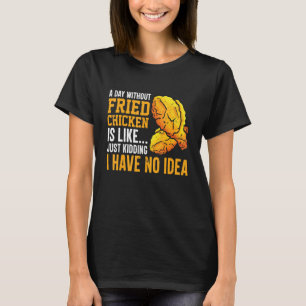 Frittier-Hühnchen-Glück Foodaholic Lebensstil Esse T-Shirt