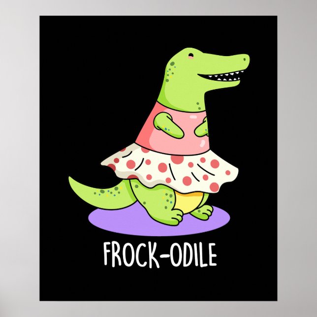 Frockodile Funny Crocodile Pun Poster (Vorne)