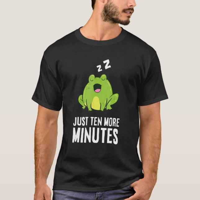 Frog Just Ten More Minutes Snooze Alarm Clock Frog T-Shirt (Vorderseite)