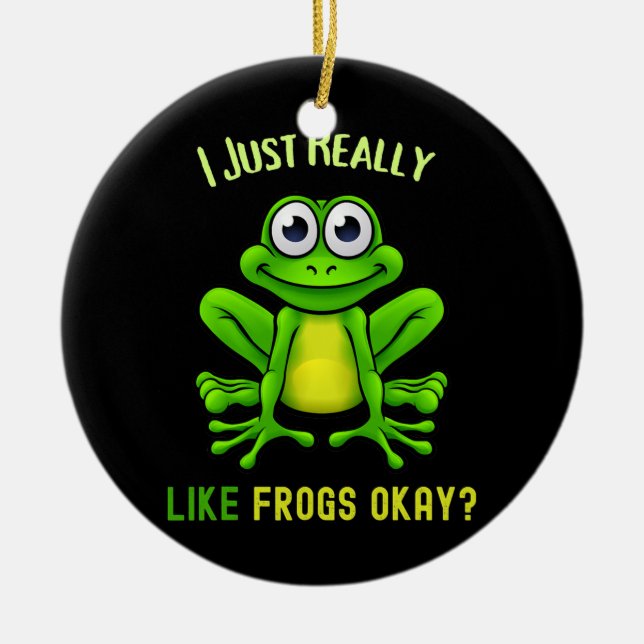 Frog Lover ich mag Frösche, okay, lustig Keramik Ornament (Vorne)
