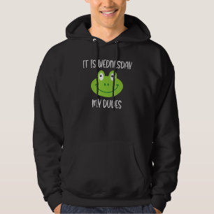 Frog Meme Slogan Zitat Es ist Mittwoch meine Typ Hoodie